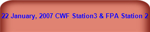 22 January, 2007 CWF Station3 & FPA Station 2